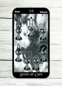 The Seven of Cups – Follow your dreams but don’t let fantasy lead you astray